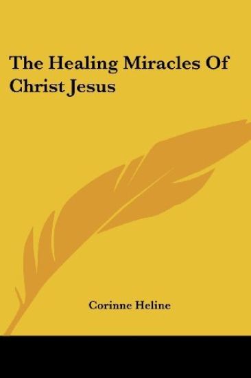 The Healing Miracles of Christ Jesus