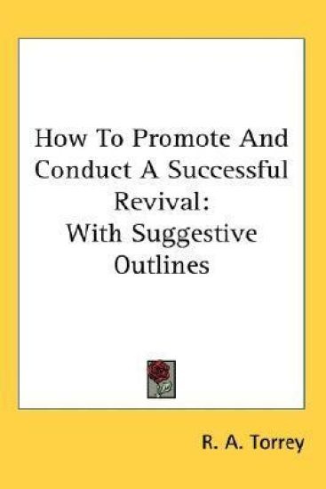 How to Promote and Conduct a Successful Revival