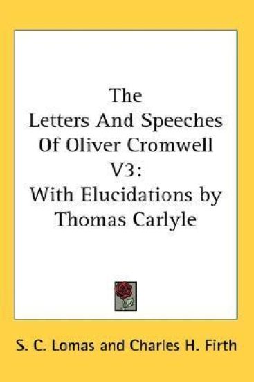 The Letters and Speeches of Oliver Cromwell