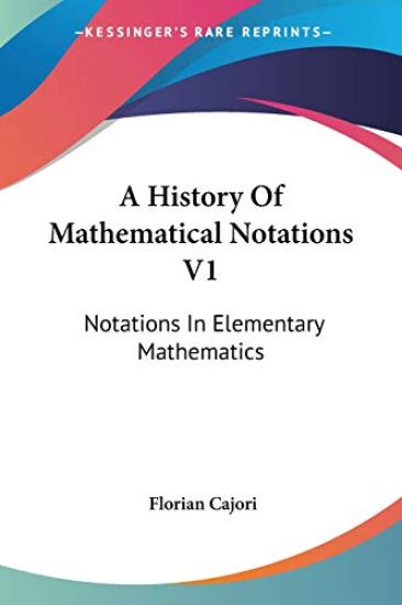A History of Mathematical Notations