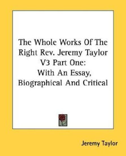 The Whole Works of the Right Rev. Jeremy Taylor