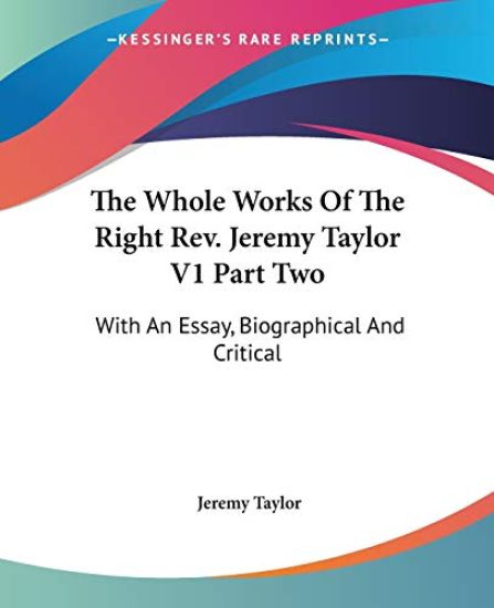The Whole Works of the Right Rev. Jeremy Taylor
