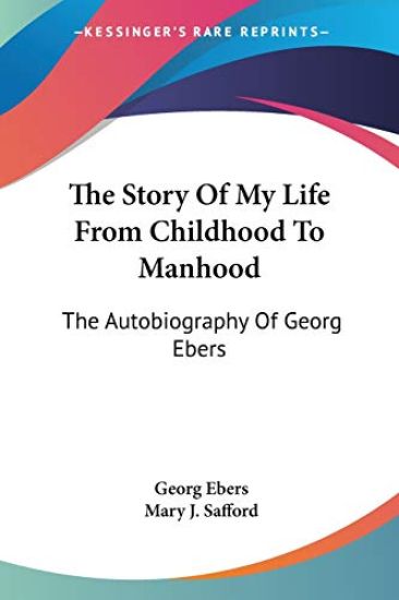 The Story of My Life from Childhood to Manhood