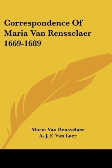 Correspondence of Maria Van Rensselaer 1669-1689