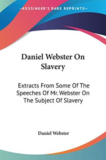 Daniel Webster on Slavery