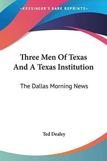 Three Men of Texas and a Texas Institution