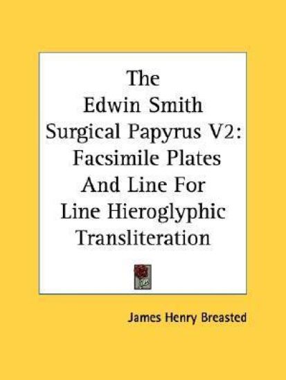 The Edwin Smith Surgical Papyrus
