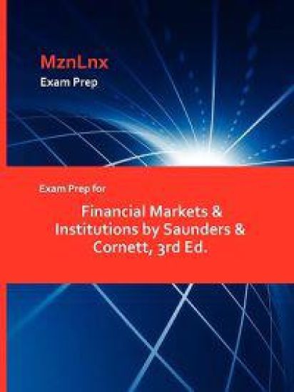 Exam Prep for Financial Markets & Institutions by Saunders & Cornett, 3rd Ed.