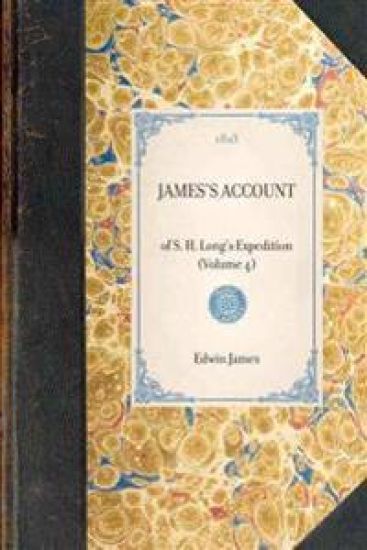 JAMES'S ACCOUNT of S. H. Long's Expedition (Volume 4)