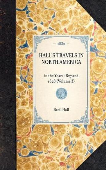 HALL'S TRAVELS IN NORTH AMERICA in the Years 1827 and 1828 (Volume 3)