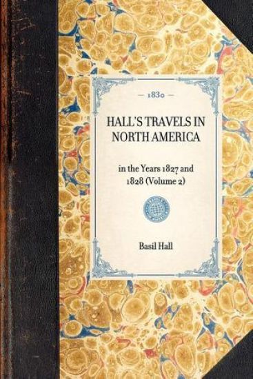 HALL'S TRAVELS IN NORTH AMERICA in the Years 1827 and 1828 (Volume 2)