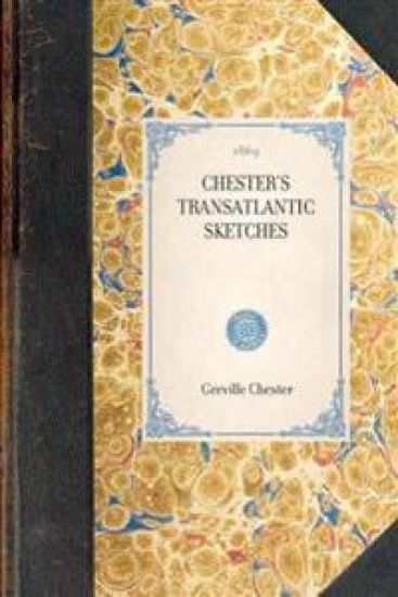 Chester's Transatlantic Sketches