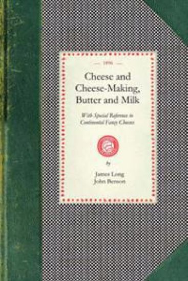 Cheese and Cheese-Making