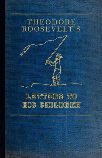 Theodore Roosevelt's Letters to His Chil