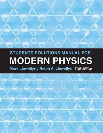 Student Solutions Manual for Modern Physics