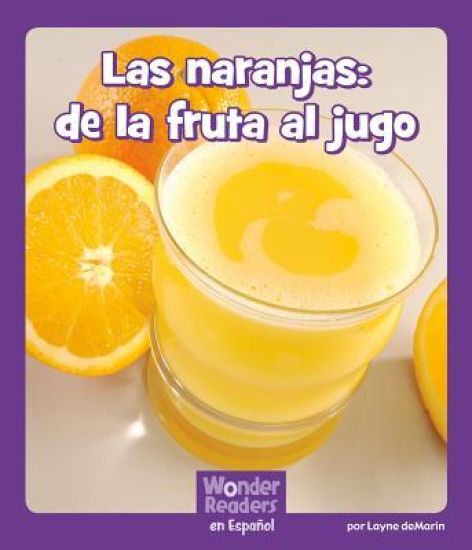 Las Naranjas: de la Fruta Al Jugo