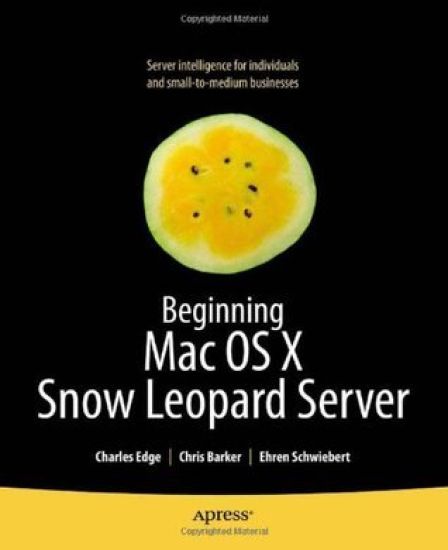Beginning Mac OS X Snow Leopard Server