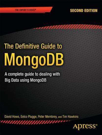The Definitive Guide to MongoDB