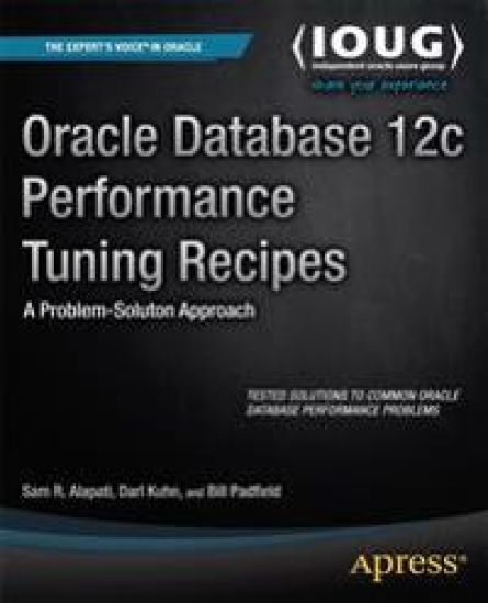 Oracle Database 12c Performance Tuning Recipes
