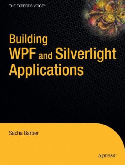 Building WPF and Silverlight Applications