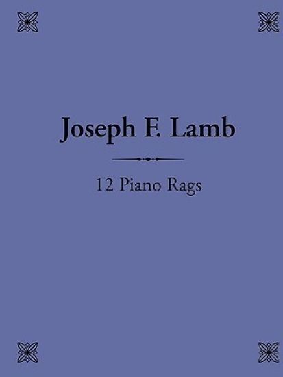 12 Piano Rags by Joseph F. Lamb