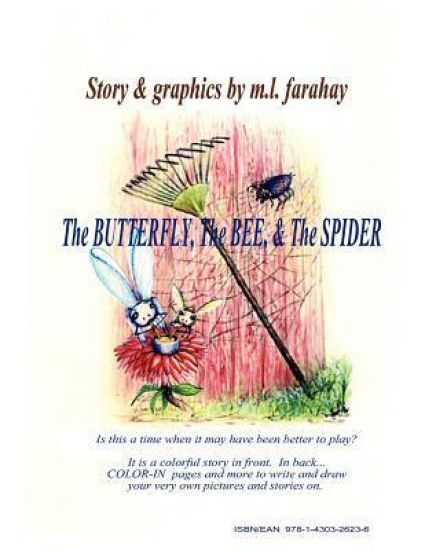 THE BUTTERFLY, THE BEE, and THE SPIDER