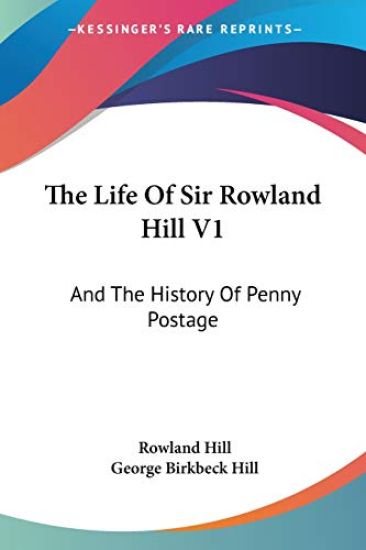 The Life of Sir Rowland Hill