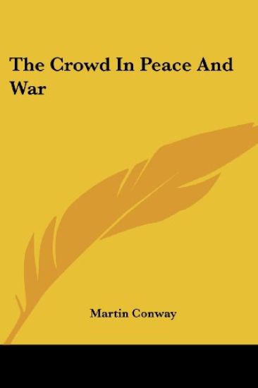 The Crowd in Peace and War