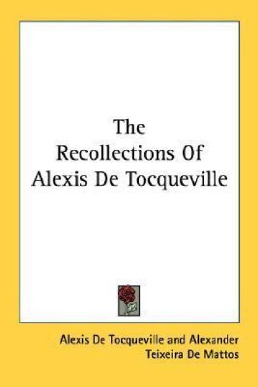 The Recollections of Alexis De Tocqueville