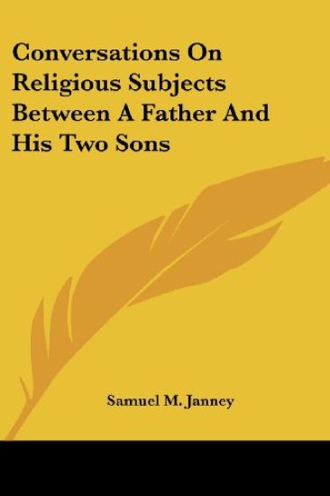 Conversations on Religious Subjects Between a Father and His Two Sons