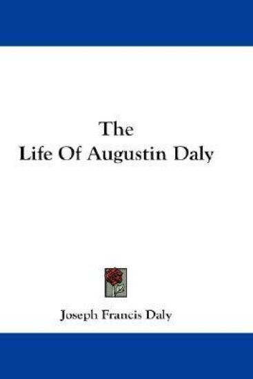 The Life of Augustin Daly