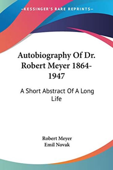 Autobiography of Dr. Robert Meyer (1864-1947)