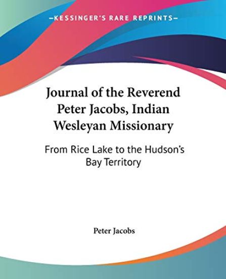 Journal of the Reverend Peter Jacobs, Indian Wesleyan Missionary