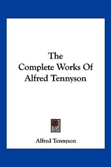 The Complete Works of Alfred Tennyson