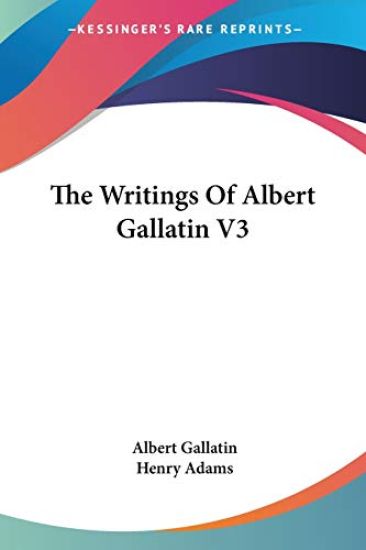 The Writings of Albert Gallatin