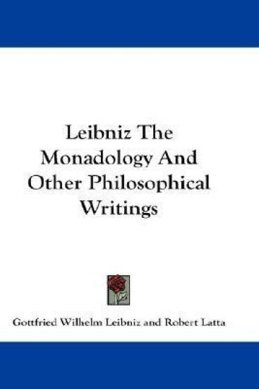 Leibniz the Monadology and Other Philosophical Writings