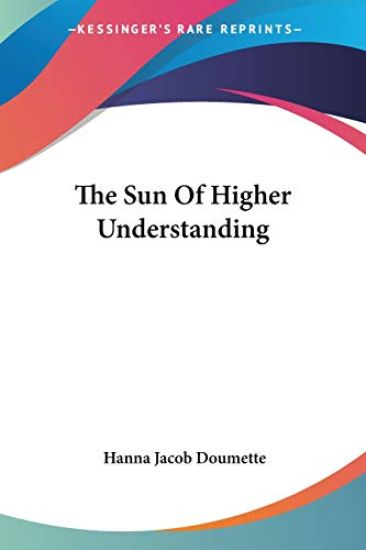 The Sun of Higher Understanding