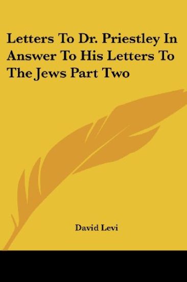 Letters To Dr. Priestley In Answer To His Letters To The Jews Part Two