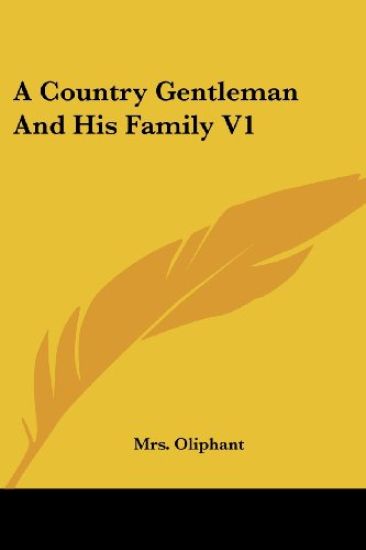 A Country Gentleman And His Family V1