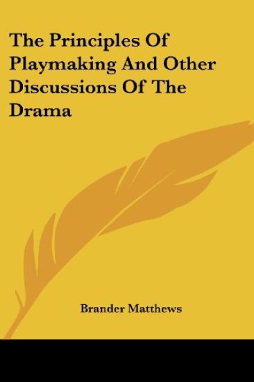 Principles Of Playmaking And Other Discussions Of The Drama