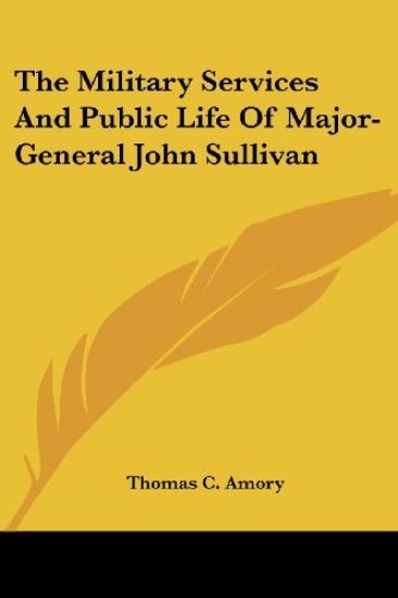 Military Services And Public Life Of Major-General John Sullivan