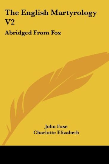 The English Martyrology V2: Abridged From Fox
