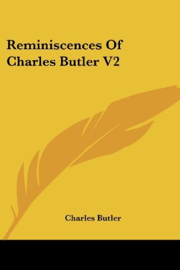 Reminiscences Of Charles Butler V2