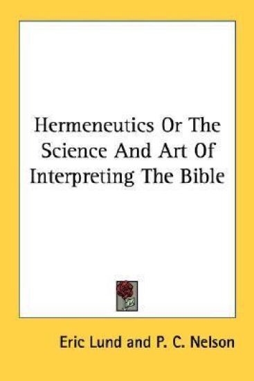 Hermeneutics or the Science and Art of Interpreting the Bible