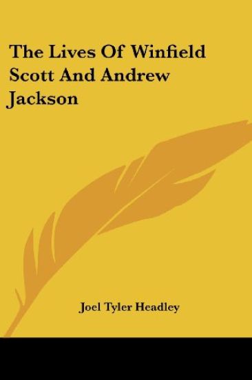 Lives Of Winfield Scott And Andrew Jackson