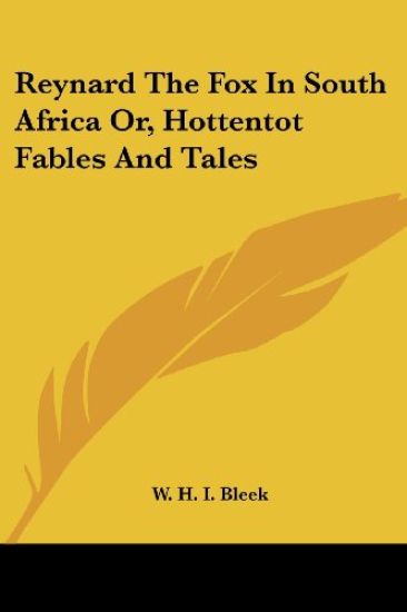 Reynard the Fox in South Africa, or Hottentot Fables and Tales