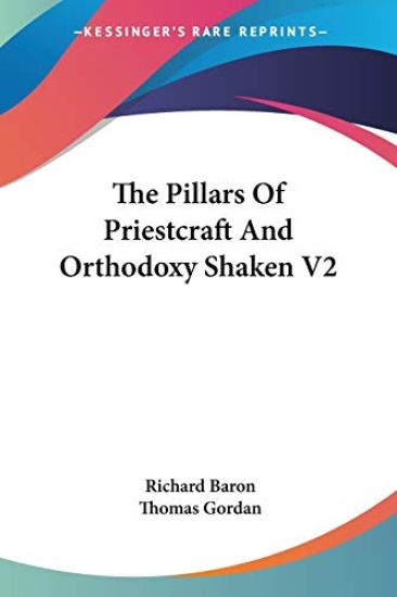 The Pillars of Priestcraft and Orthodoxy Shaken