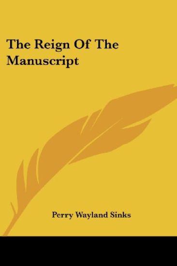 The Reign of the Manuscript