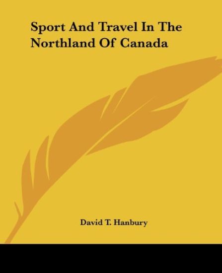 Sport and Travel in the Northland of Canada