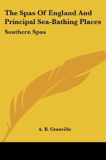 The Spas of England and Principal Sea-bathing Places